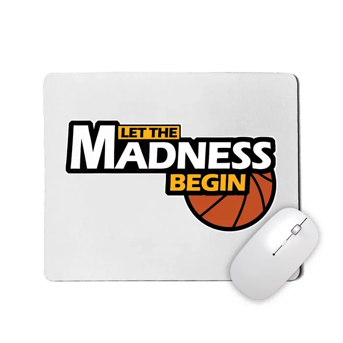 Let The Madness Begin Novelty Basketball Mousepad