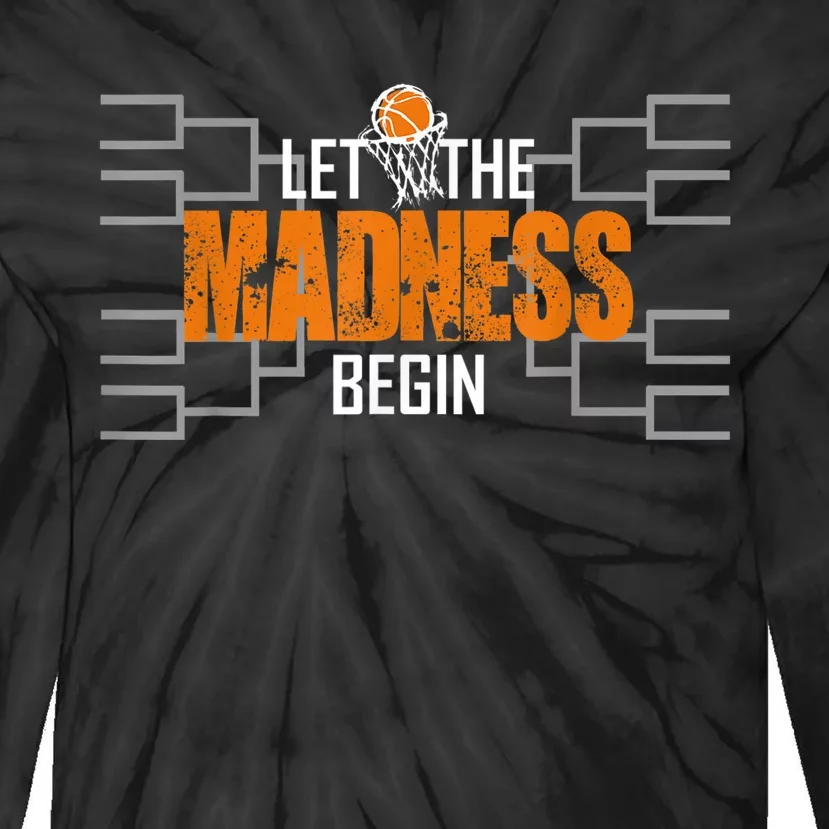 Let the madness begin Basketball Madness College March Tie-Dye Long Sleeve Shirt