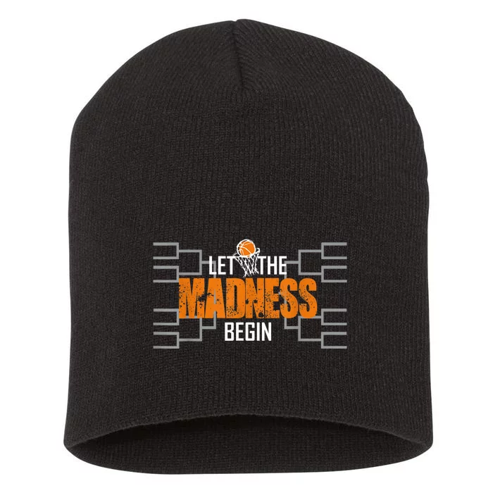 Let the madness begin Basketball Madness College March Short Acrylic Beanie