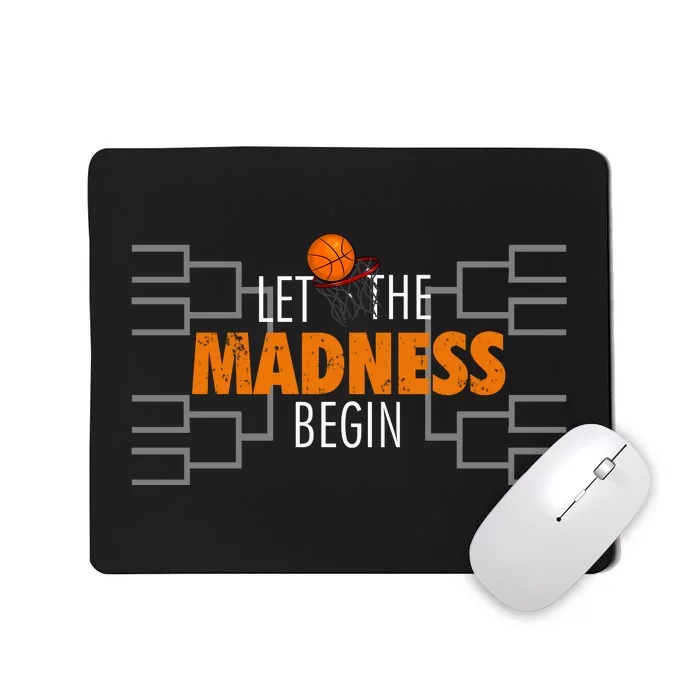 Let The Madness Begin A Funny Gift For Basketball Madness College March Premium Mousepad