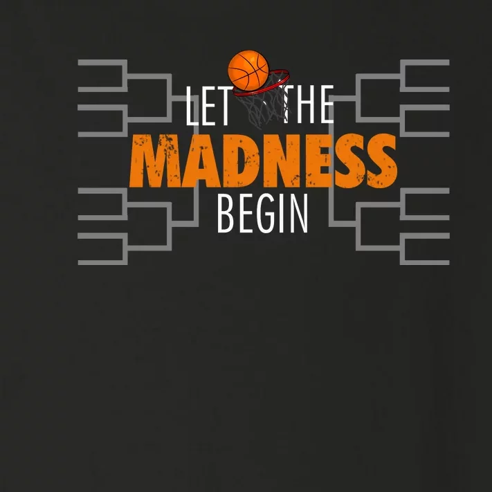 Let The Madness Begin A Funny Gift For Basketball Madness College March Premium Toddler Long Sleeve Shirt