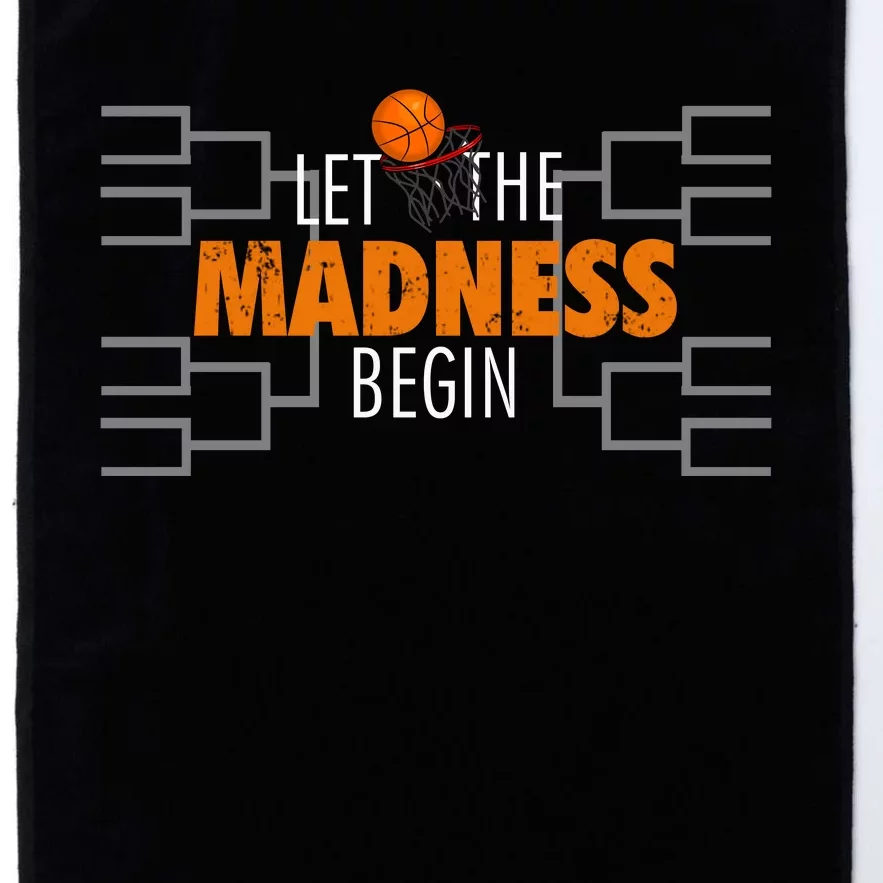 Let The Madness Begin A Funny Gift For Basketball Madness College March Premium Platinum Collection Golf Towel