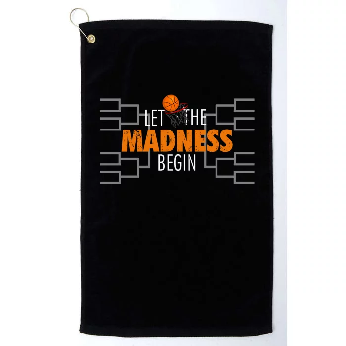 Let The Madness Begin A Funny Gift For Basketball Madness College March Premium Platinum Collection Golf Towel