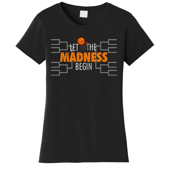 Let The Madness Begin A Funny Gift For Basketball Madness College March Premium Women's T-Shirt