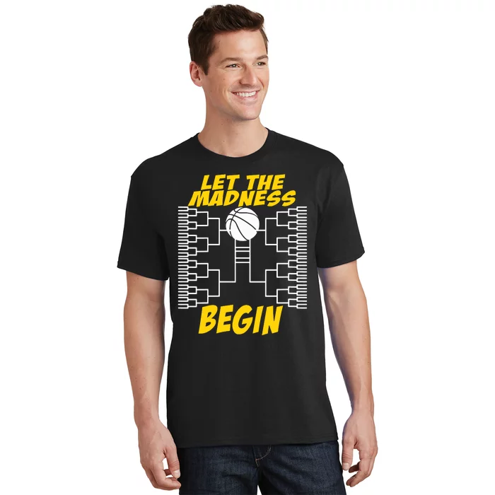 Let The Madness Begin T-Shirt