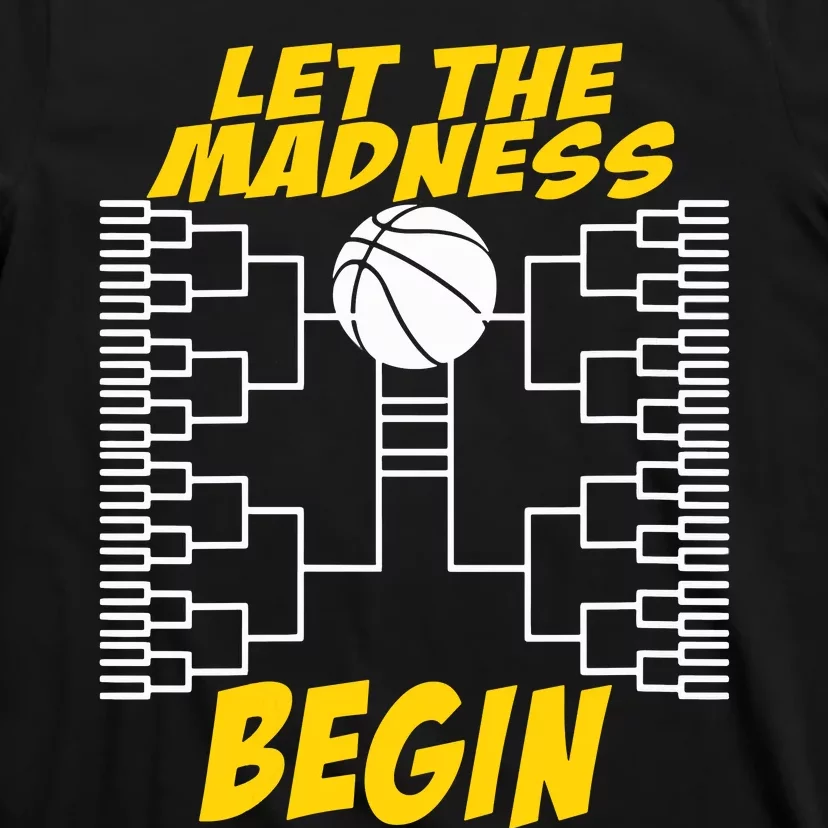 Let The Madness Begin T-Shirt