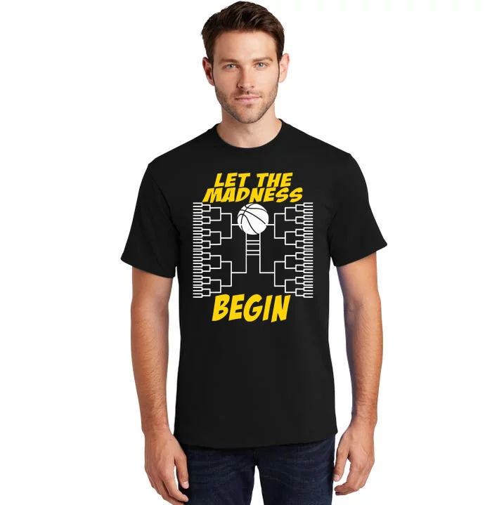 Let The Madness Begin Tall T-Shirt