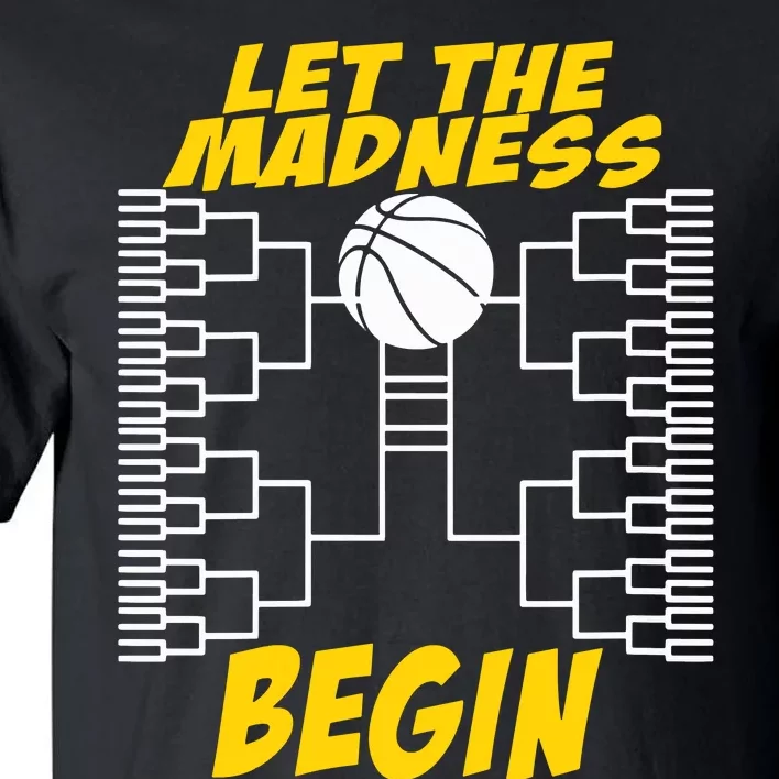 Let The Madness Begin Tall T-Shirt