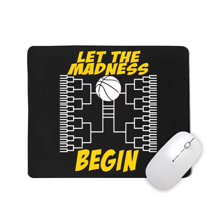 Let The Madness Begin Mousepad