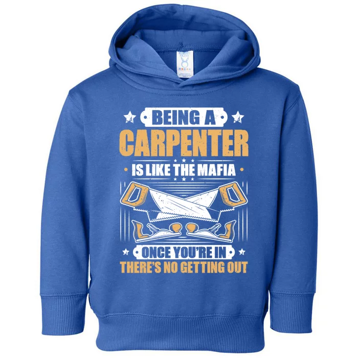 Like The Mafia Carpenter Gift Toddler Hoodie