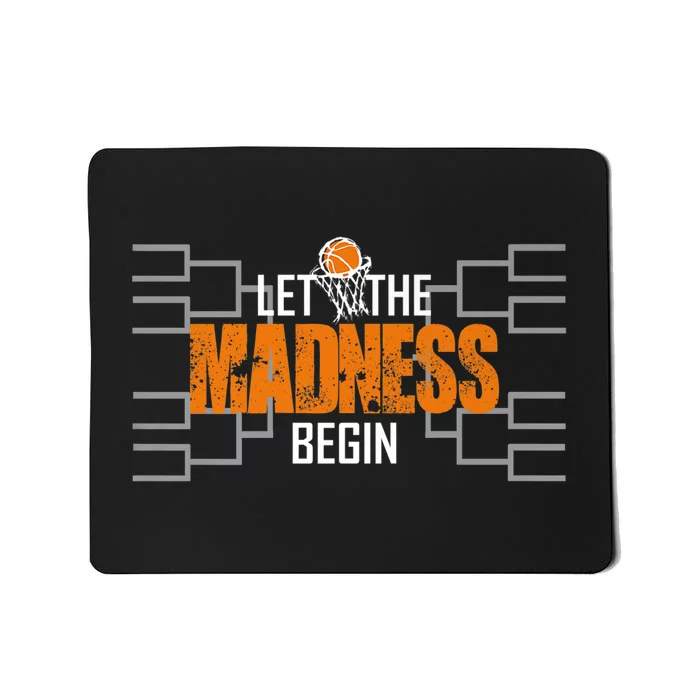 Let The Madness Begin A Funny Gift For Basketball Madness College March Premium Mousepad