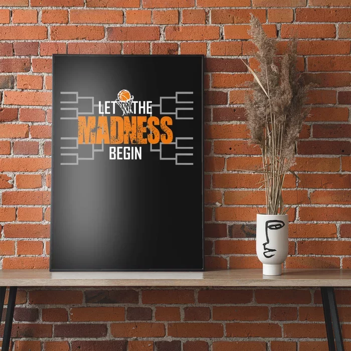 Let The Madness Begin A Funny Gift For Basketball Madness College March Premium Poster