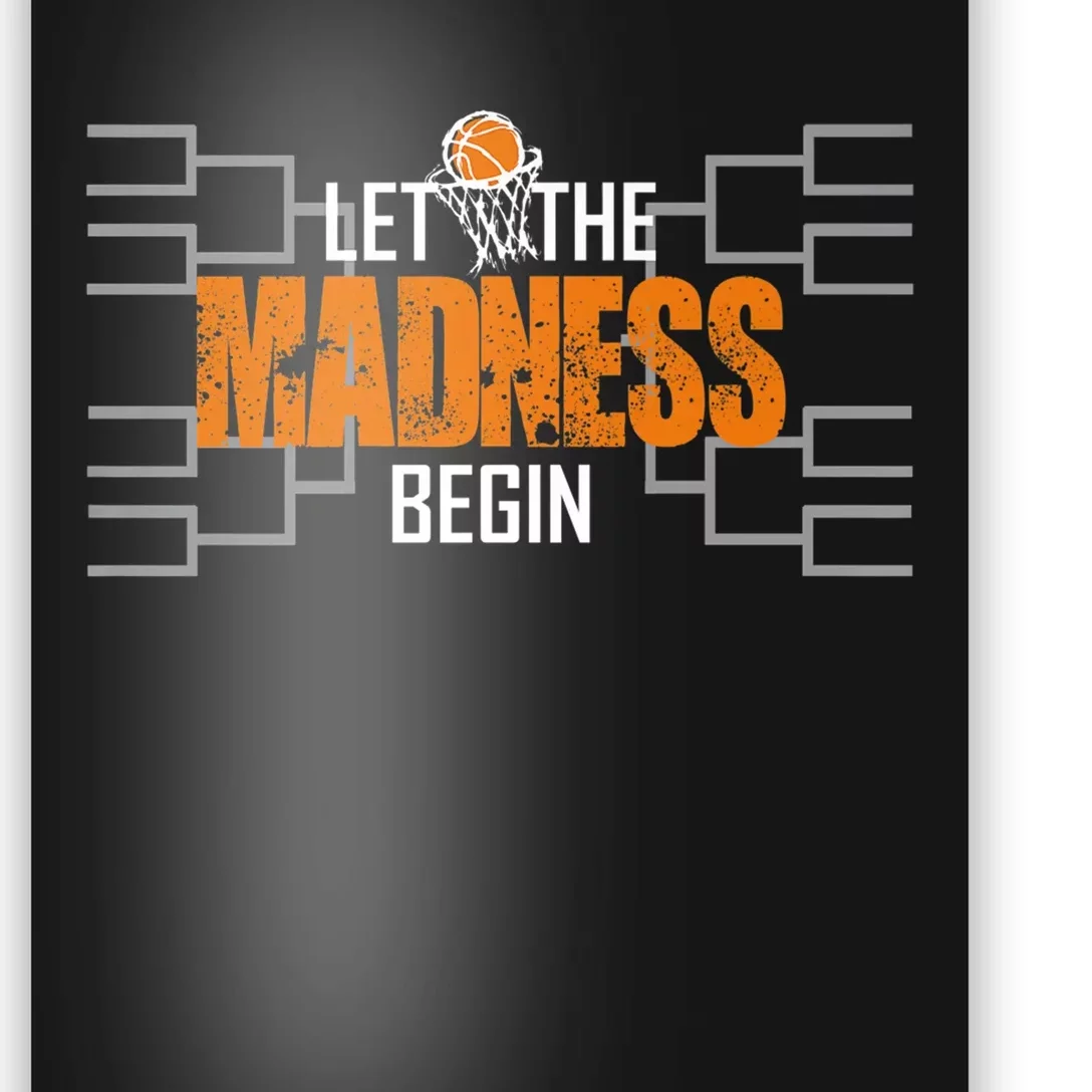 Let The Madness Begin A Funny Gift For Basketball Madness College March Premium Poster