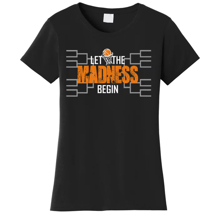 Let The Madness Begin A Funny Gift For Basketball Madness College March Premium Women's T-Shirt