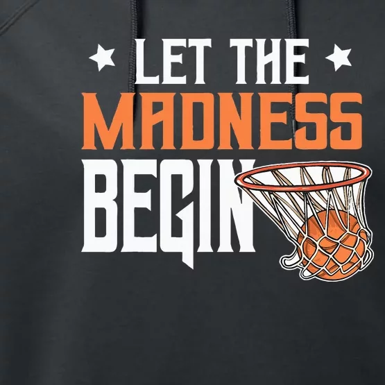 Let The Madness Begin Basketball Performance Fleece Hoodie