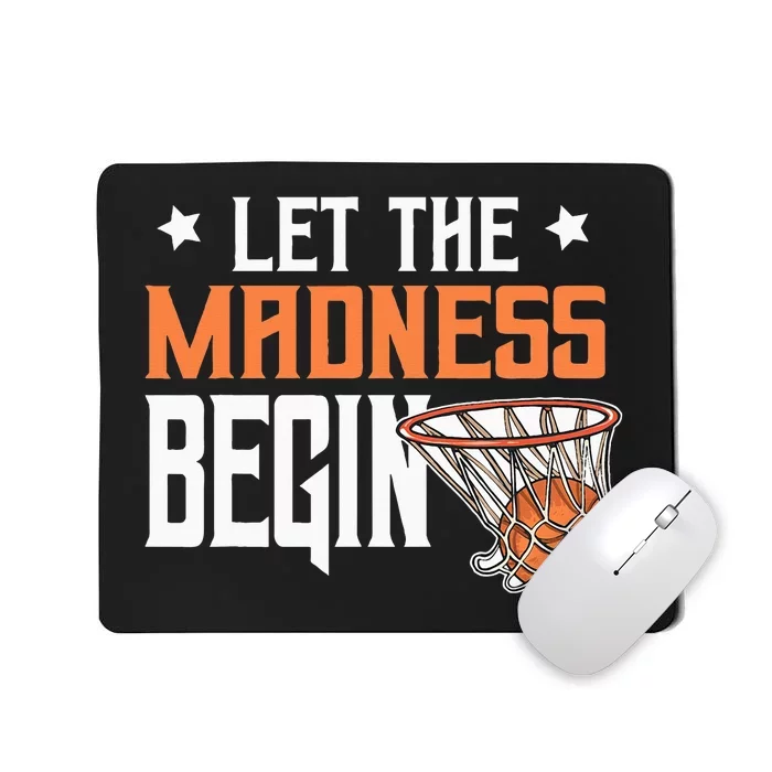 Let The Madness Begin Basketball Mousepad