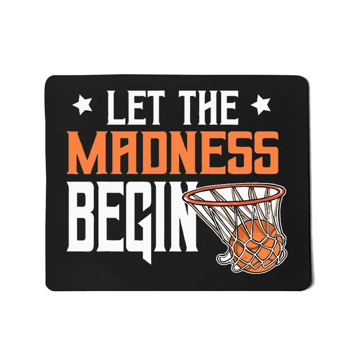 Let The Madness Begin Basketball Mousepad