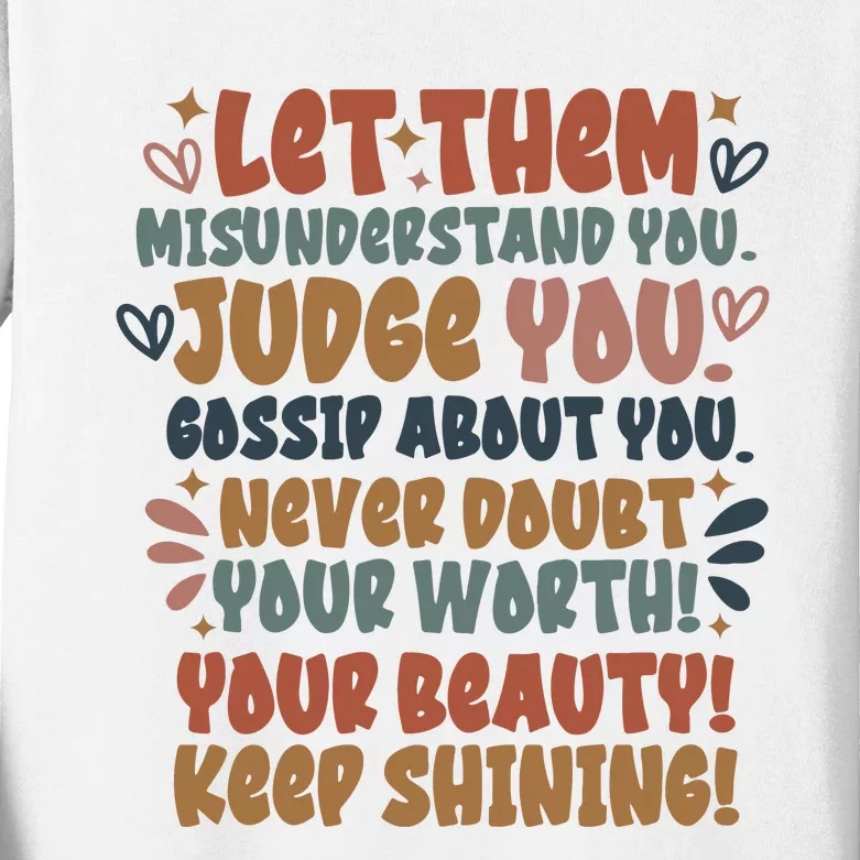 Let Them Misunderstand You Judge You Gossip About You Kids Long Sleeve Shirt