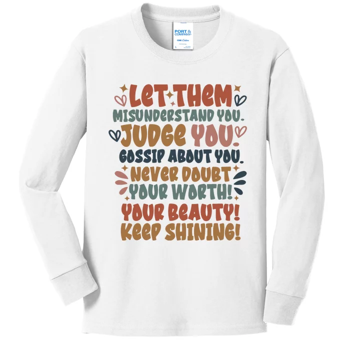 Let Them Misunderstand You Judge You Gossip About You Kids Long Sleeve Shirt