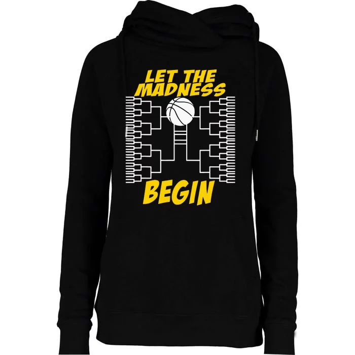 Let The Madness Begin Basketball Madness College Womens Funnel Neck Pullover Hood