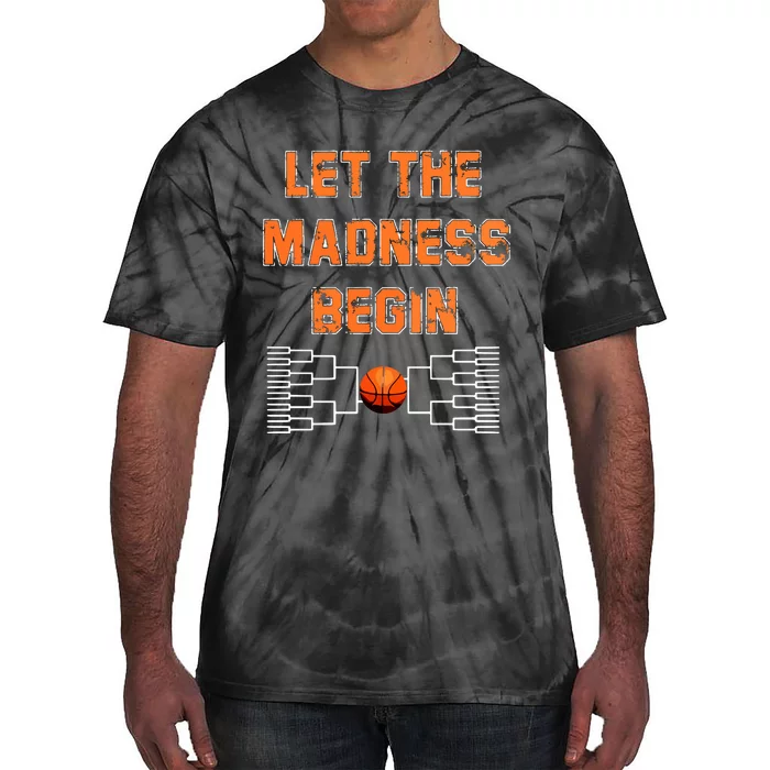 Let The Madness Begin Basketball Hoodie Tie-Dye T-Shirt