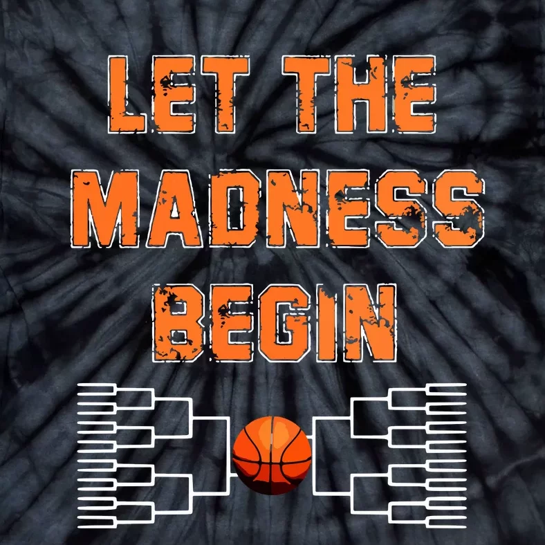 Let The Madness Begin Basketball Hoodie Tie-Dye T-Shirt