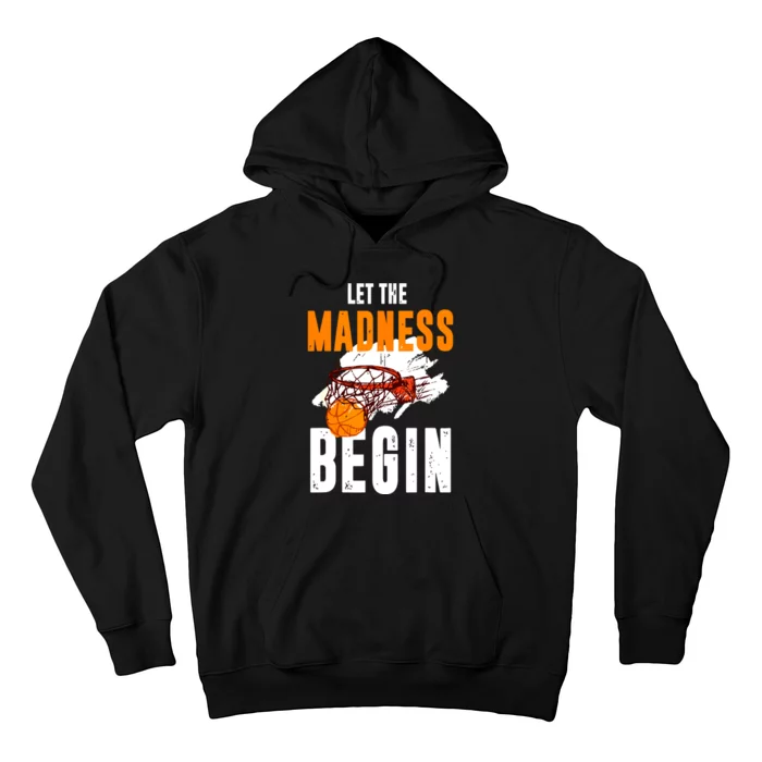 Let The Madness Begin Basketball Hoodie