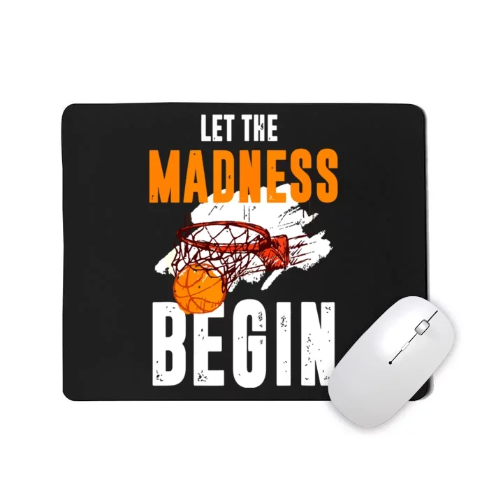 Let The Madness Begin Basketball Mousepad