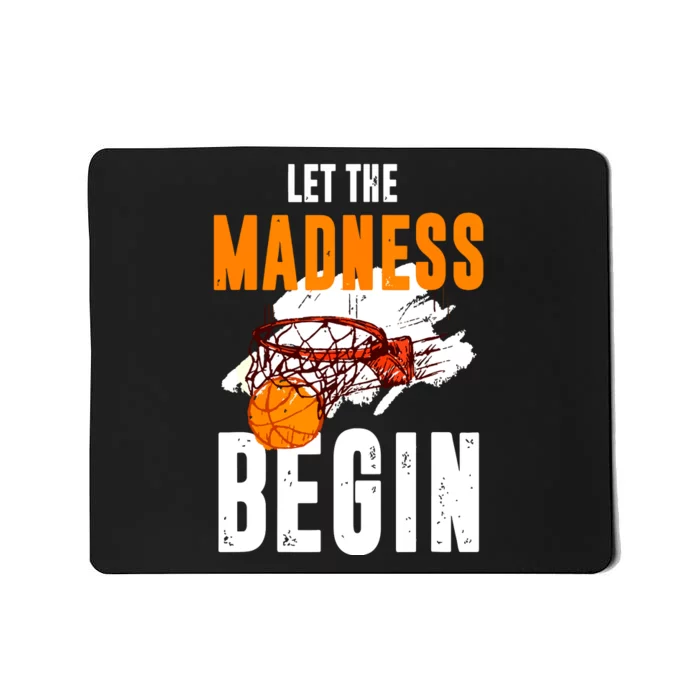 Let The Madness Begin Basketball Mousepad