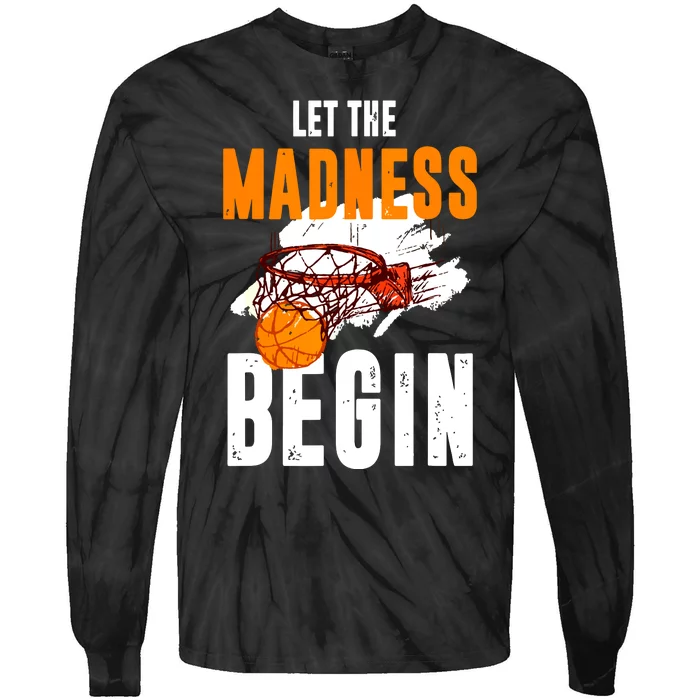 Let The Madness Begin Basketball Tie-Dye Long Sleeve Shirt