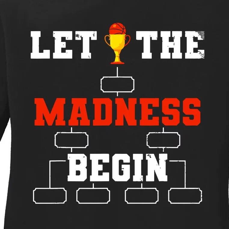 Let The Madness Begin College Basketball Tournament Ladies Long Sleeve Shirt