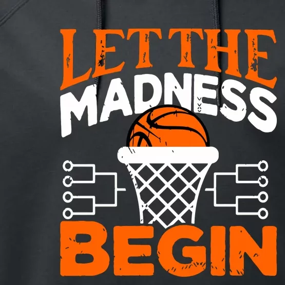 Let The Madness Begin College Madness Basketball Hoodie Performance Fleece Hoodie