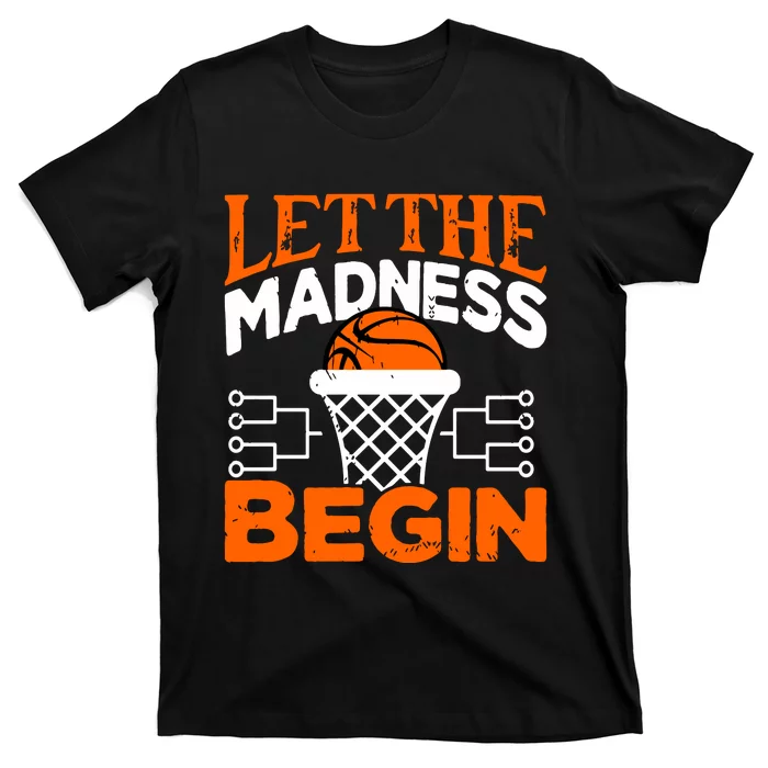 Let The Madness Begin College Madness Basketball Hoodie T-Shirt