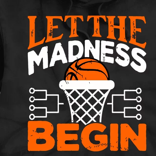 Let The Madness Begin College Madness Basketball Hoodie Tie Dye Hoodie