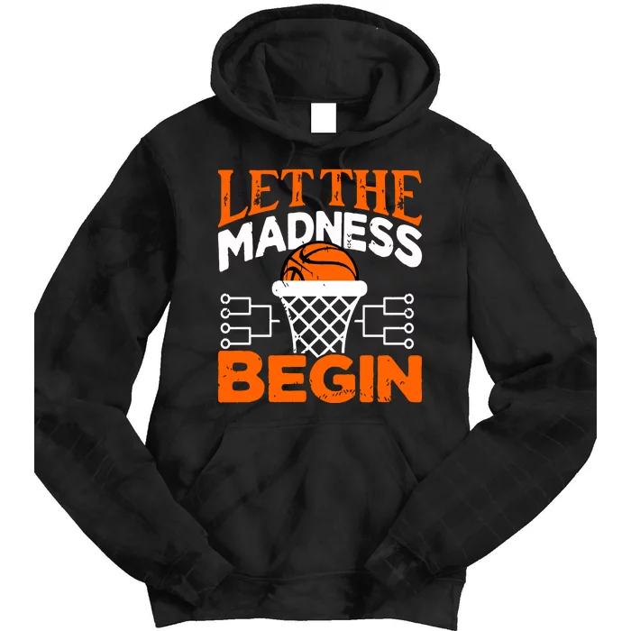 Let The Madness Begin College Madness Basketball Hoodie Tie Dye Hoodie