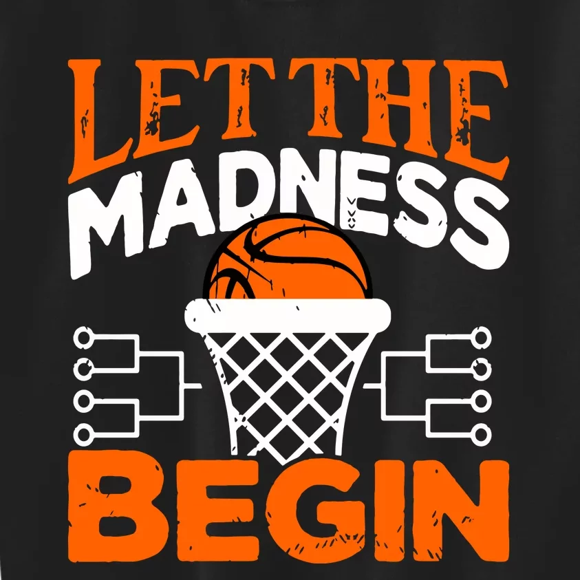 Let The Madness Begin College Madness Basketball Hoodie Kids Sweatshirt