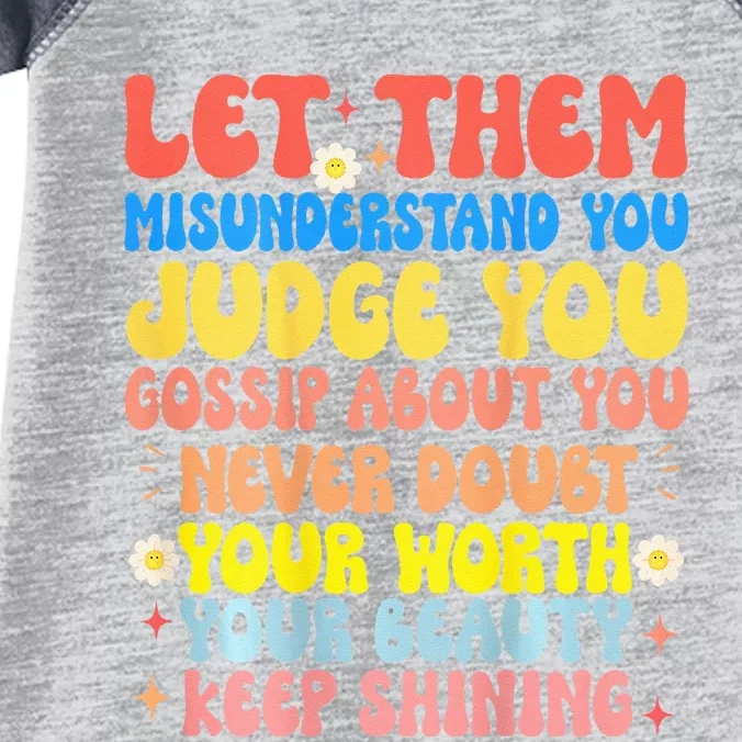 Let Them Misunderstand You Judge You Gossip About You Infant Baby Jersey Bodysuit