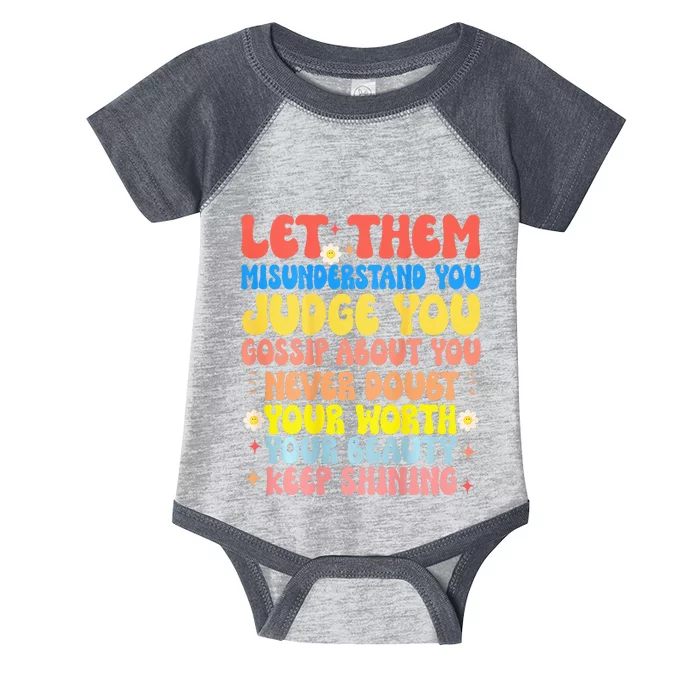 Let Them Misunderstand You Judge You Gossip About You Infant Baby Jersey Bodysuit