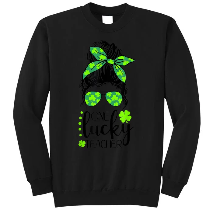 Lucky Teacher Messy Bun St Patricks Day for Teachers Wo Tall Sweatshirt