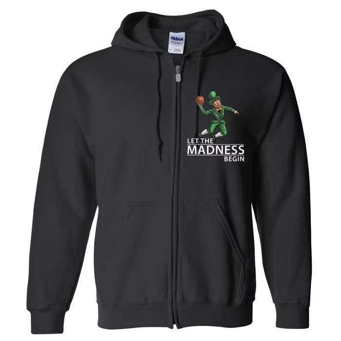 Let The Madness Begin Basketball Slam Funny Dunk Leprechaun Basketball Full Zip Hoodie