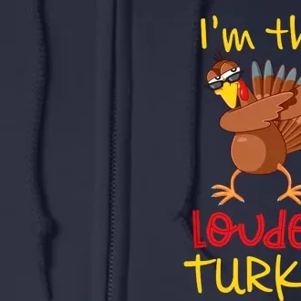 Loudest Turkey Matching Family Group Thanksgiving Party Full Zip Hoodie