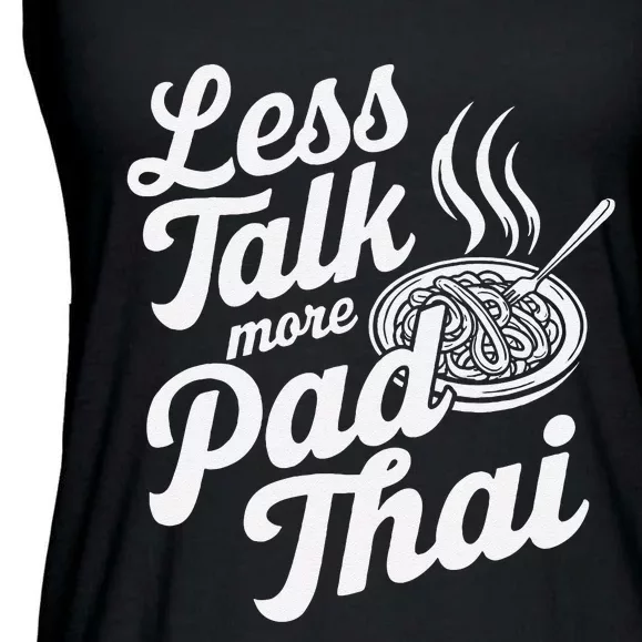 Less Talk More Pad Thai Funny Humor Food Text Joke Ladies Essential Flowy Tank