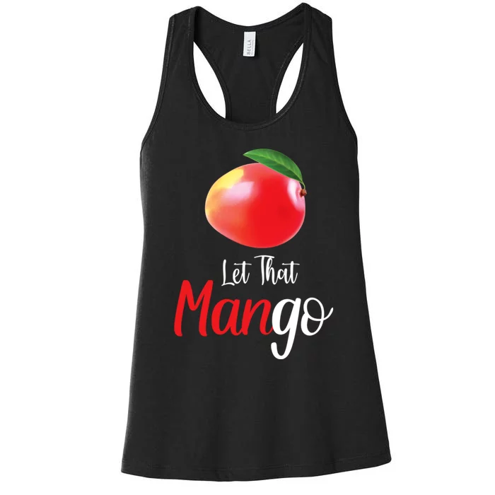 Let That ManGo Women's Racerback Tank