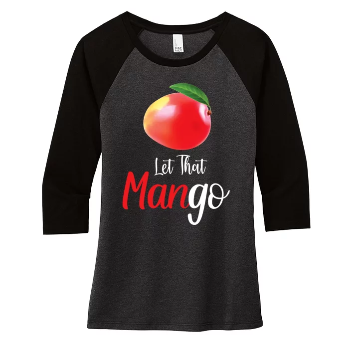 Let That ManGo Women's Tri-Blend 3/4-Sleeve Raglan Shirt