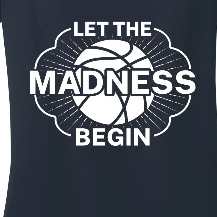 Let The Madness Begin March Madness Women's V-Neck T-Shirt