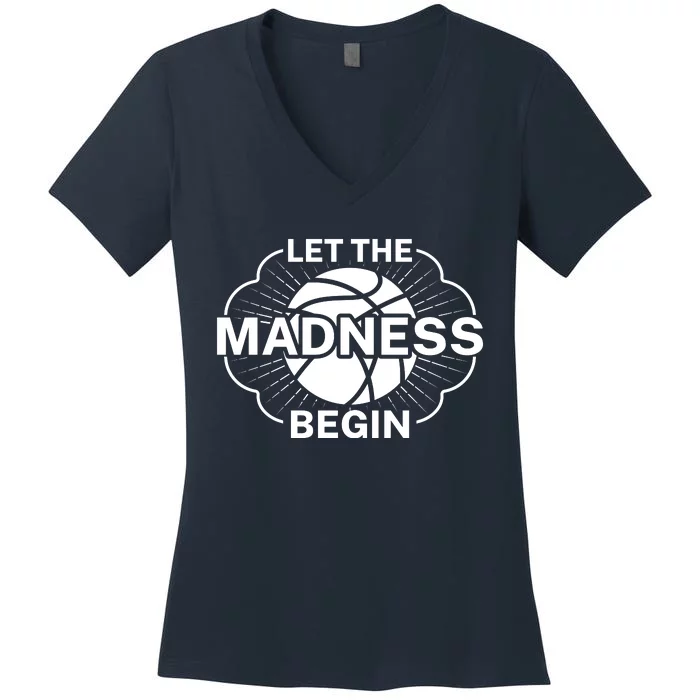 Let The Madness Begin March Madness Women's V-Neck T-Shirt