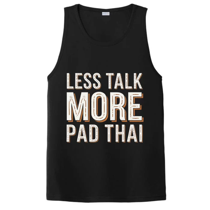 Less Talk More Pad Thai Funny Humor Food Text Joke Performance Tank