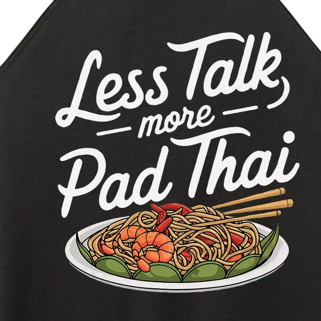 Less Talk More Pad Thai Funny Humor Food Text Joke Women’s Perfect Tri Rocker Tank