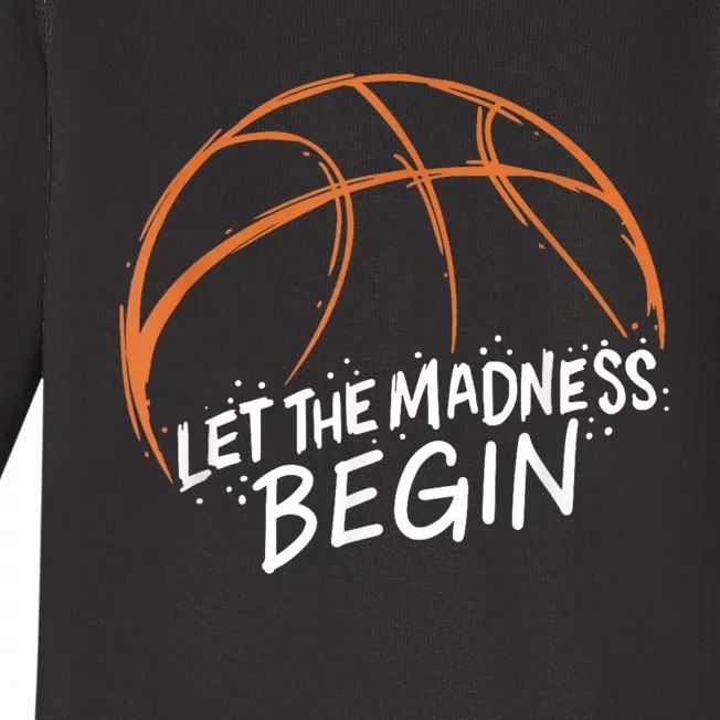 Let The Madness Begin I Funny Basketball Season Baby Long Sleeve Bodysuit