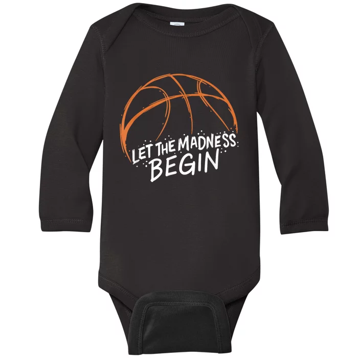 Let The Madness Begin I Funny Basketball Season Baby Long Sleeve Bodysuit